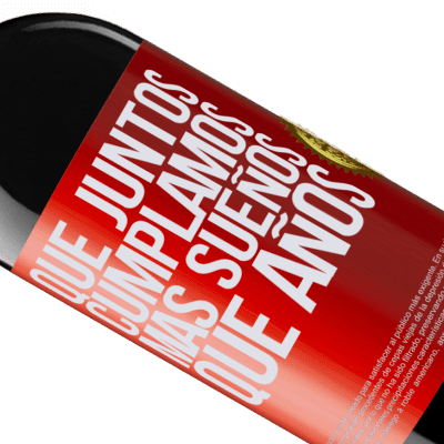 Expresiones Únicas y Personales. «Que juntos cumplamos más sueños que años» Edición RED MBE Reserva