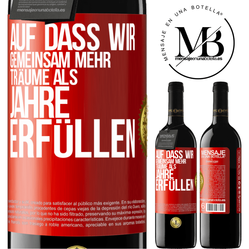 39,95 € Kostenloser Versand | Rotwein RED Ausgabe MBE Reserve Auf dass wir gemeinsam mehr Träume als Jahre erfüllen Rote Markierung. Anpassbares Etikett Reserve 12 Monate Ernte 2015 Tempranillo