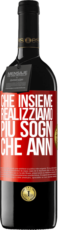 39,95 € Spedizione Gratuita | Vino rosso Edizione RED MBE Riserva Che insieme realizziamo più sogni che anni Etichetta Rossa. Etichetta personalizzabile Riserva 12 Mesi Raccogliere 2015 Tempranillo