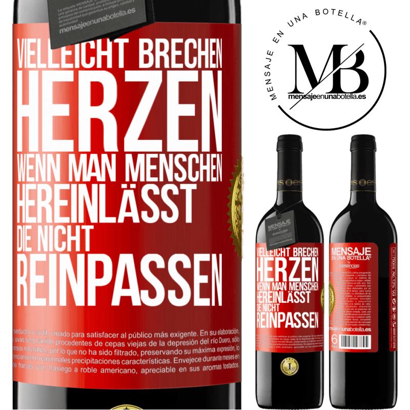39,95 € Kostenloser Versand | Rotwein RED Ausgabe MBE Reserve Vielleicht brechen Herzen, wenn man Menschen hereinlässt, die nicht reinpassen Rote Markierung. Anpassbares Etikett Reserve 12 Monate Ernte 2015 Tempranillo