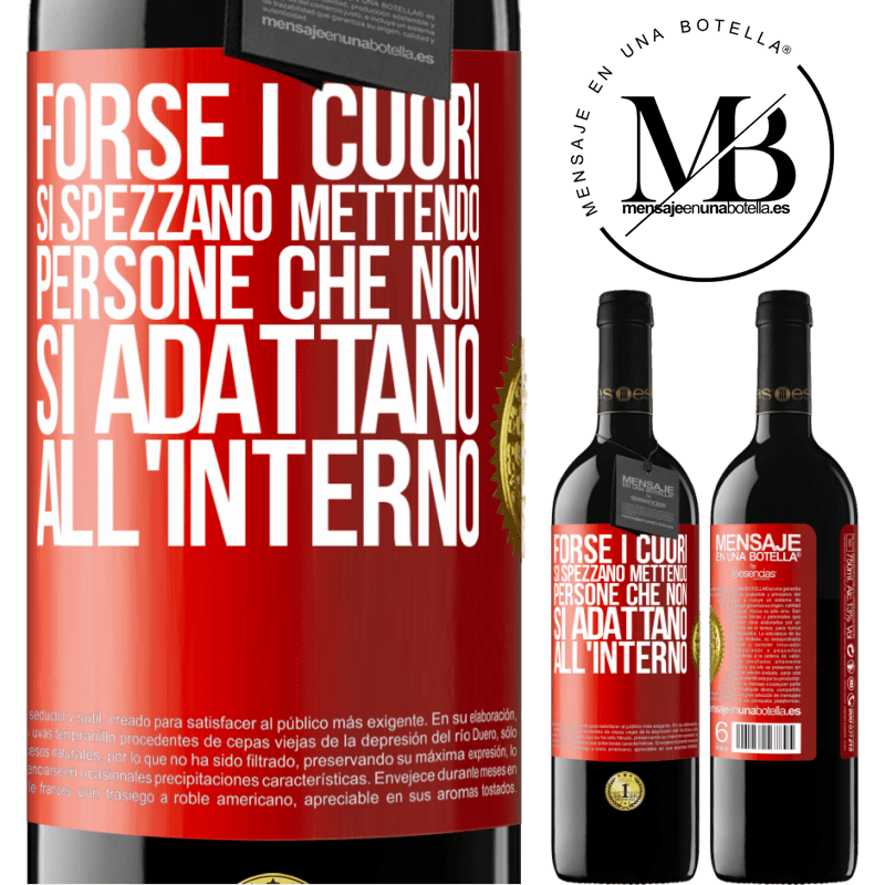39,95 € Spedizione Gratuita | Vino rosso Edizione RED MBE Riserva Forse i cuori si spezzano mettendo persone che non si adattano all'interno Etichetta Rossa. Etichetta personalizzabile Riserva 12 Mesi Raccogliere 2015 Tempranillo