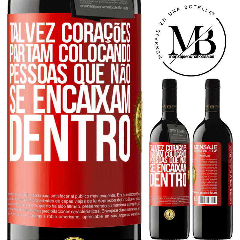 39,95 € Envio grátis | Vinho tinto Edição RED MBE Reserva Talvez corações partam colocando pessoas que não se encaixam dentro Etiqueta Vermelha. Etiqueta personalizável Reserva 12 Meses Colheita 2015 Tempranillo