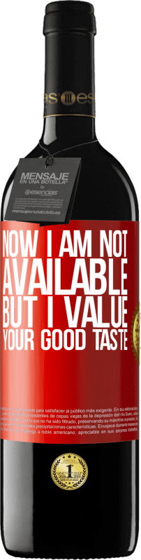 39,95 € | Red Wine RED Edition MBE Reserve Now I am not available, but I value your good taste Red Label. Customizable label Reserve 12 Months Harvest 2015 Tempranillo