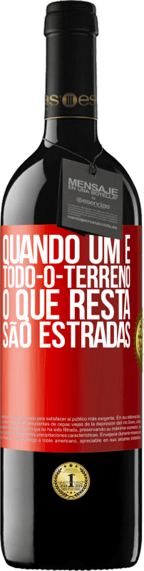«Quando um é todo-o-terreno, o que resta são estradas» Edição RED MBE Reserva