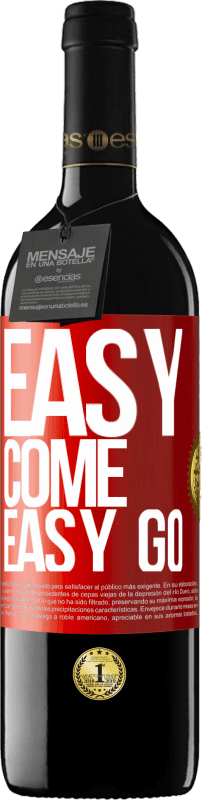 39,95 € 免费送货 | 红酒 RED版 MBE 预订 Easy come, easy go 红色标签. 可自定义的标签 预订 12 个月 收成 2014 Tempranillo