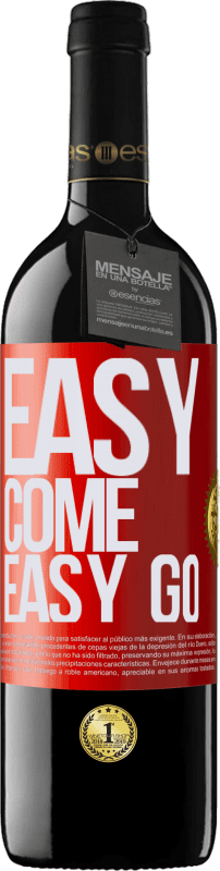 39,95 € | Rotwein RED Ausgabe MBE Reserve Easy come, easy go Rote Markierung. Anpassbares Etikett Reserve 12 Monate Ernte 2015 Tempranillo