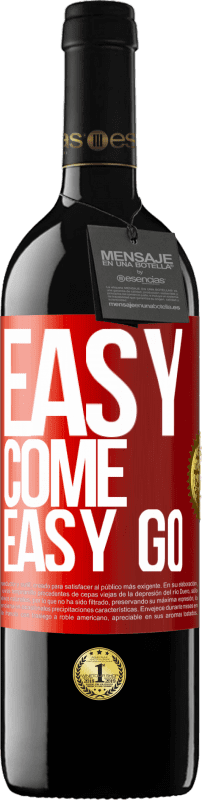 «Easy come, easy go» Edizione RED MBE Riserva