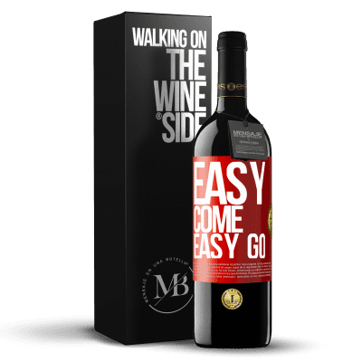 «Easy come, easy go» Edição RED MBE Reserva