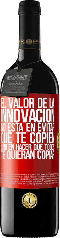 «El valor de la innovación no está en evitar que te copien, sino en hacer que todos te quieran copiar» Edición RED MBE Reserva