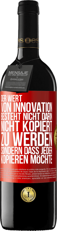 «Der Wert von Innovation besteht nicht darin, nicht kopiert zu werden, sondern dass jeder kopieren möchte» RED Ausgabe MBE Reserve