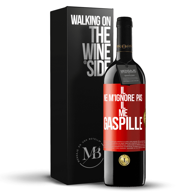 39,95 € Envoi gratuit | Vin rouge Édition RED MBE Réserve Il ne m'ignore pas il me gaspille Étiquette Rouge. Étiquette personnalisable Réserve 12 Mois Récolte 2015 Tempranillo