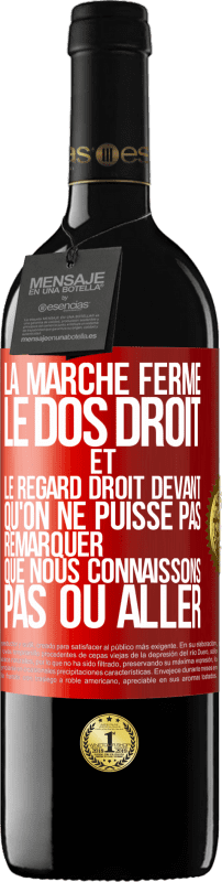 39,95 € Envoi gratuit | Vin rouge Édition RED MBE Réserve La marche ferme, le dos droit et le regard droit devant. Qu'on ne puisse pas remarquer que nous connaissons pas où aller Étiquette Rouge. Étiquette personnalisable Réserve 12 Mois Récolte 2016 Tempranillo