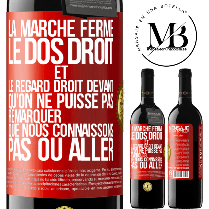 39,95 € Envoi gratuit | Vin rouge Édition RED MBE Réserve La marche ferme, le dos droit et le regard droit devant. Qu'on ne puisse pas remarquer que nous connaissons pas où aller Étiquette Rouge. Étiquette personnalisable Réserve 12 Mois Récolte 2014 Tempranillo