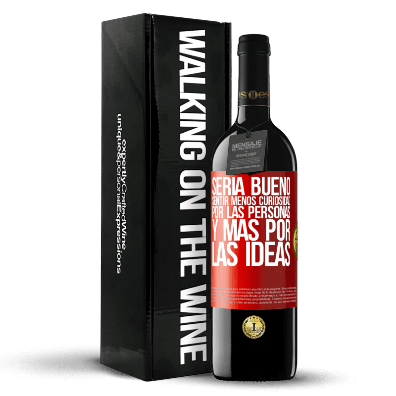 29,95 € Envío gratis | Vino Tinto Edición RED Crianza 6 Meses Sería bueno sentir menos curiosidad por las personas y más por las ideas Etiqueta Roja. Etiqueta personalizable Crianza en barrica de roble 6 Meses Cosecha 2020 Tempranillo