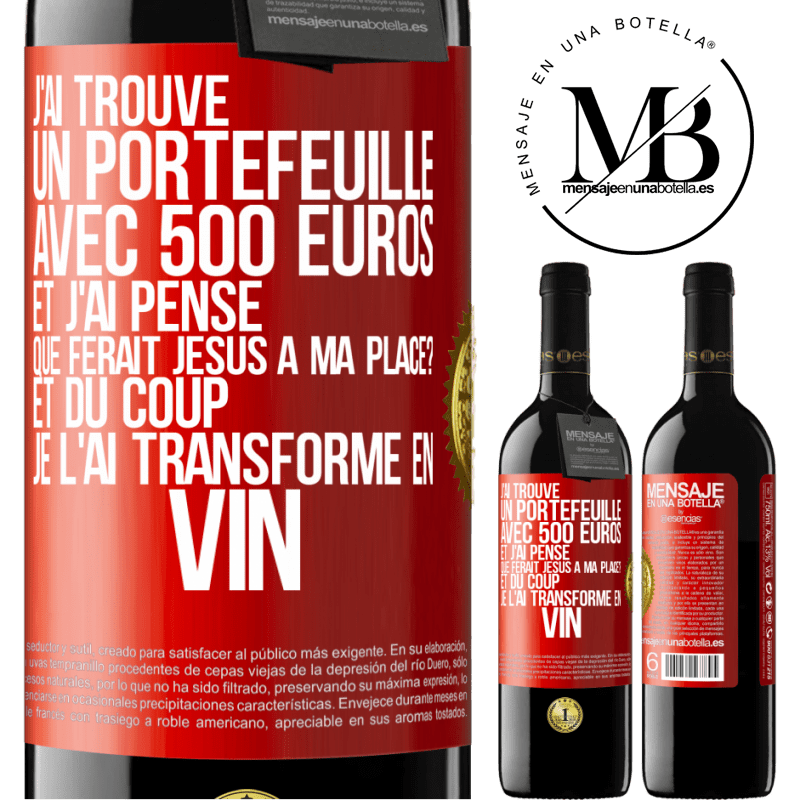 39,95 € Envoi gratuit | Vin rouge Édition RED MBE Réserve J'ai trouvé un portefeuille avec 500 euros. Et j'ai pensé. Que ferait Jésus à ma place? Et du coup, je l'ai transformé en vin Étiquette Rouge. Étiquette personnalisable Réserve 12 Mois Récolte 2014 Tempranillo