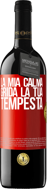 39,95 € | Vino rosso Edizione RED MBE Riserva La mia calma grida la tua tempesta Etichetta Rossa. Etichetta personalizzabile Riserva 12 Mesi Raccogliere 2014 Tempranillo