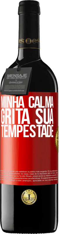 39,95 € | Vinho tinto Edição RED MBE Reserva Minha calma grita sua tempestade Etiqueta Vermelha. Etiqueta personalizável Reserva 12 Meses Colheita 2014 Tempranillo