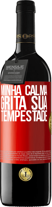 39,95 € | Vinho tinto Edição RED MBE Reserva Minha calma grita sua tempestade Etiqueta Vermelha. Etiqueta personalizável Reserva 12 Meses Colheita 2016 Tempranillo