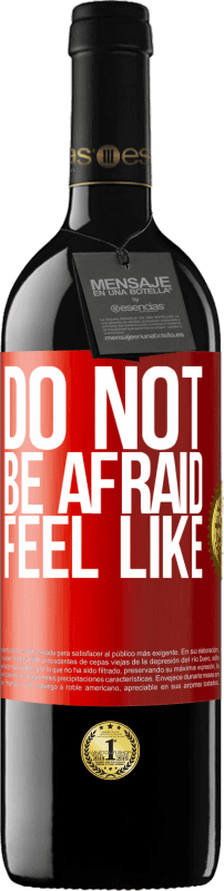 39,95 € | Red Wine RED Edition MBE Reserve Do not be afraid. Feel like Red Label. Customizable label Reserve 12 Months Harvest 2014 Tempranillo