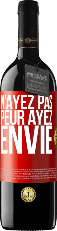 39,95 € | Vin rouge Édition RED MBE Réserve N'ayez pas peur. Ayez envie Étiquette Rouge. Étiquette personnalisable Réserve 12 Mois Récolte 2014 Tempranillo