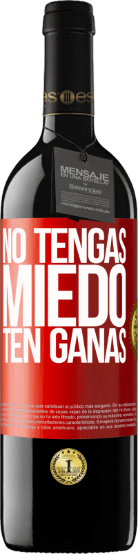 39,95 € | Vino Tinto Edición RED MBE Reserva No tengas miedo. Ten ganas Etiqueta Roja. Etiqueta personalizable Reserva 12 Meses Cosecha 2015 Tempranillo