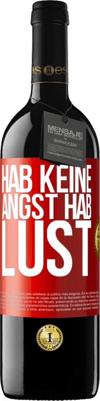 39,95 € | Rotwein RED Ausgabe MBE Reserve Hab keine Angst. Hab Lust Rote Markierung. Anpassbares Etikett Reserve 12 Monate Ernte 2015 Tempranillo