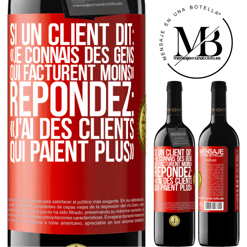 39,95 € Envoi gratuit | Vin rouge Édition RED MBE Réserve Si un client dit: «je connais des gens qui facturent moins», répondez: «j'ai des clients qui paient plus» Étiquette Rouge. Étiquette personnalisable Réserve 12 Mois Récolte 2015 Tempranillo