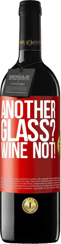 39,95 € | Красное вино Издание RED MBE Бронировать Another glass? Wine not! Красная метка. Настраиваемая этикетка Бронировать 12 Месяцы Урожай 2015 Tempranillo