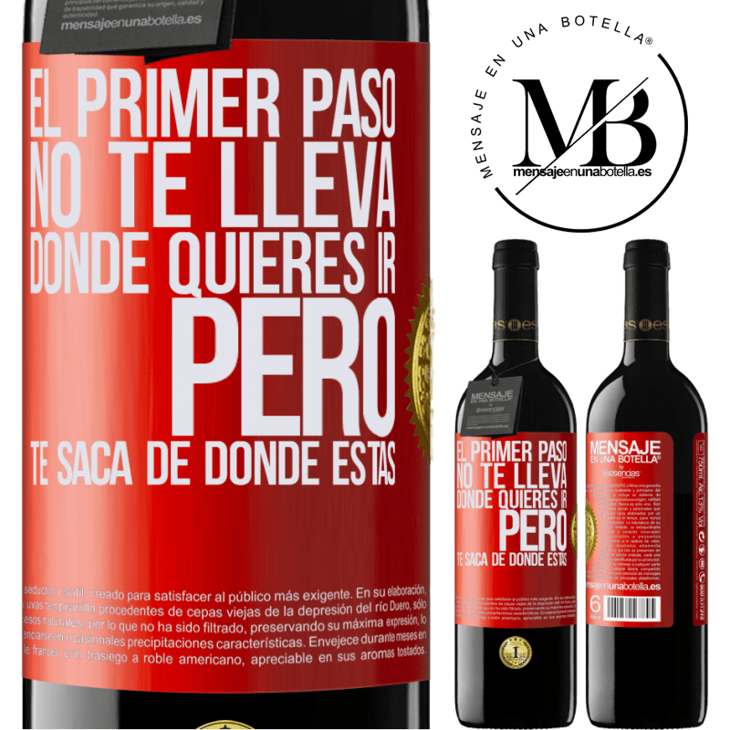 39,95 € Envío gratis | Vino Tinto Edición RED MBE Reserva El primer paso no te lleva donde quieres ir, pero te saca de donde estás Etiqueta Roja. Etiqueta personalizable Reserva 12 Meses Cosecha 2015 Tempranillo