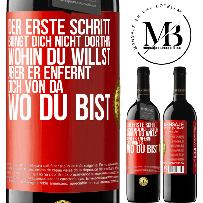 39,95 € Kostenloser Versand | Rotwein RED Ausgabe MBE Reserve Der erste Schritt bringt dich nicht dorthin, wohin du willst, aber er enfernt dich von da, wo du bist Rote Markierung. Anpassbares Etikett Reserve 12 Monate Ernte 2016 Tempranillo