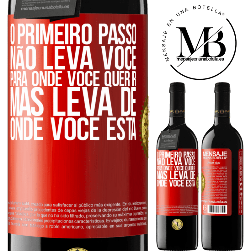 39,95 € Envio grátis | Vinho tinto Edição RED MBE Reserva O primeiro passo não leva você para onde você quer ir, mas leva de onde você está Etiqueta Vermelha. Etiqueta personalizável Reserva 12 Meses Colheita 2016 Tempranillo
