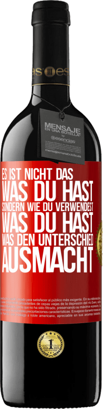 39,95 € Kostenloser Versand | Rotwein RED Ausgabe MBE Reserve Es ist nicht das, was du hast, sondern wie du verwendest, was du hast, was den Unterschied ausmacht Rote Markierung. Anpassbares Etikett Reserve 12 Monate Ernte 2016 Tempranillo