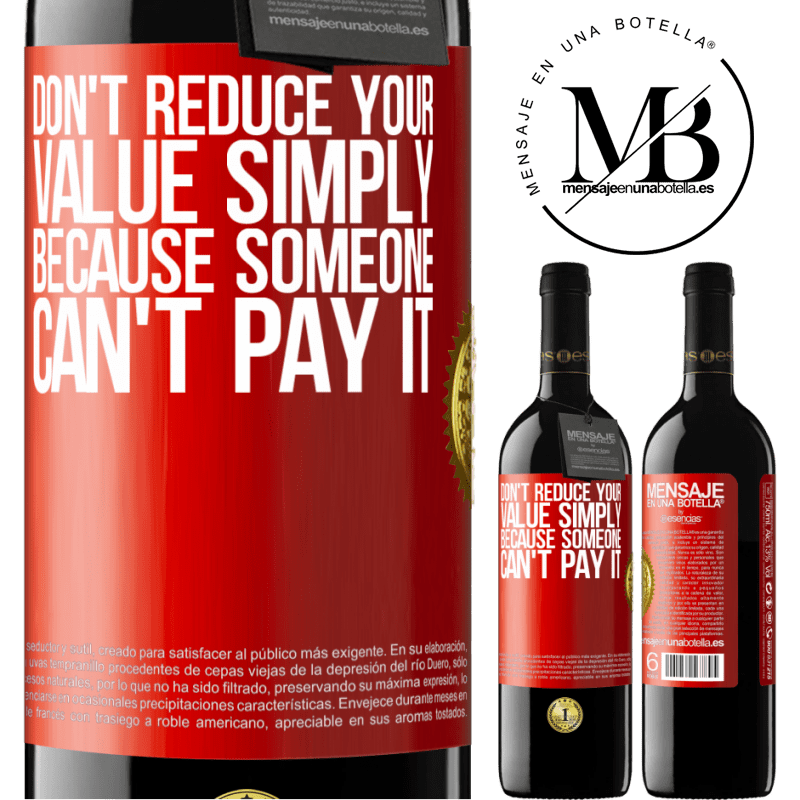 24,95 € Free Shipping | Red Wine RED Edition Crianza 6 Months Don't reduce your value simply because someone can't pay it Red Label. Customizable label Aging in oak barrels 6 Months Harvest 2019 Tempranillo