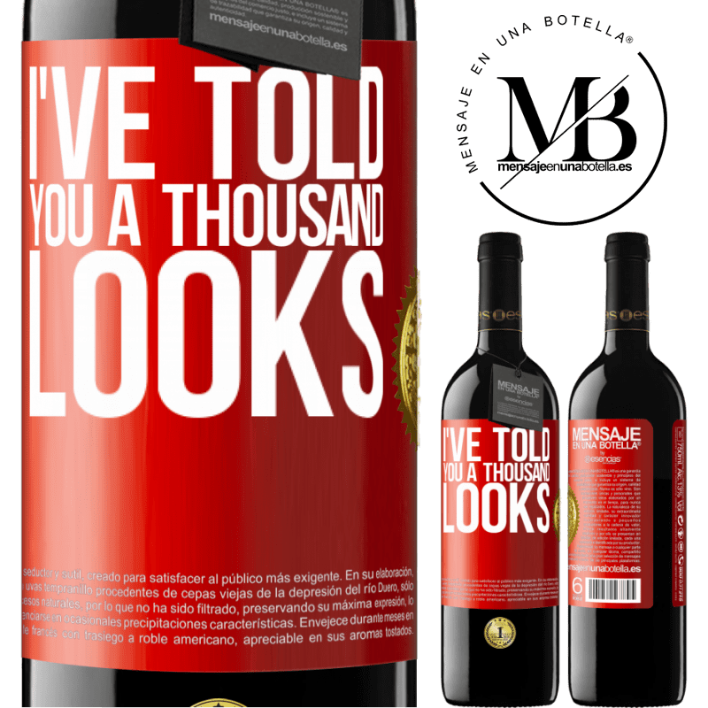 24,95 € Free Shipping | Red Wine RED Edition Crianza 6 Months I've told you a thousand looks Red Label. Customizable label Aging in oak barrels 6 Months Harvest 2019 Tempranillo