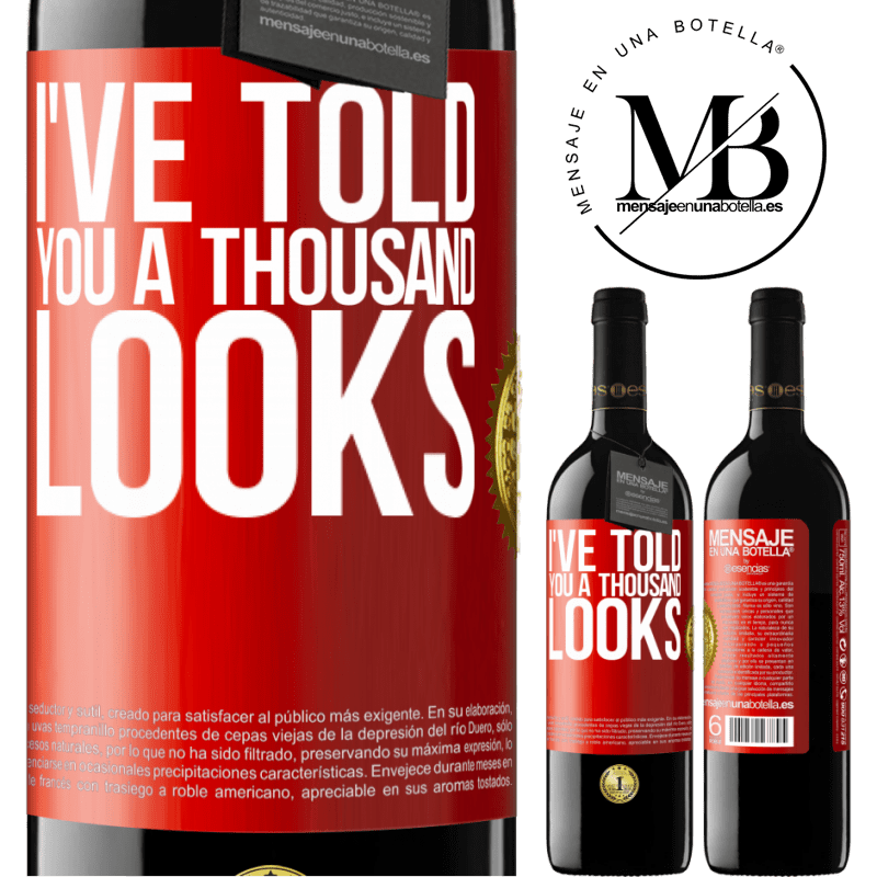 39,95 € Free Shipping | Red Wine RED Edition MBE Reserve I've told you a thousand looks Red Label. Customizable label Reserve 12 Months Harvest 2014 Tempranillo