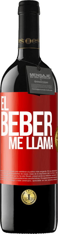 39,95 € Envío gratis | Vino Tinto Edición RED MBE Reserva ¡El beber me llama! Etiqueta Roja. Etiqueta personalizable Reserva 12 Meses Cosecha 2015 Tempranillo