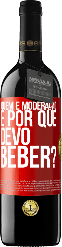 «quem é moderação e por que devo beber?» Edição RED MBE Reserva