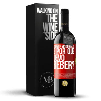 «quem é moderação e por que devo beber?» Edição RED MBE Reserva