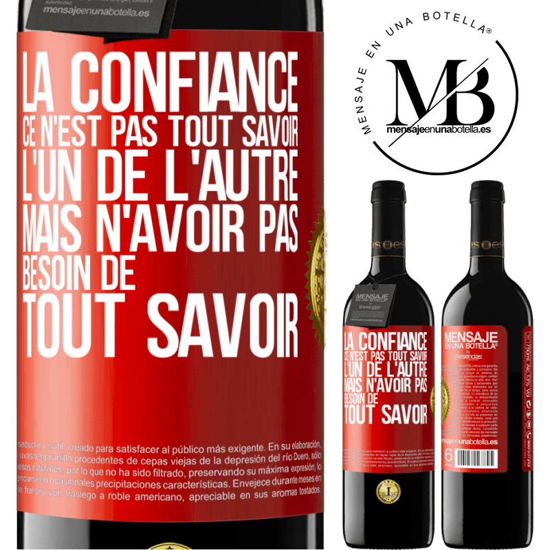 39,95 € Envoi gratuit | Vin rouge Édition RED MBE Réserve La confiance ce n'est pas tout savoir l'un de l'autre, mais n'avoir pas besoin de tout savoir Étiquette Rouge. Étiquette personnalisable Réserve 12 Mois Récolte 2014 Tempranillo