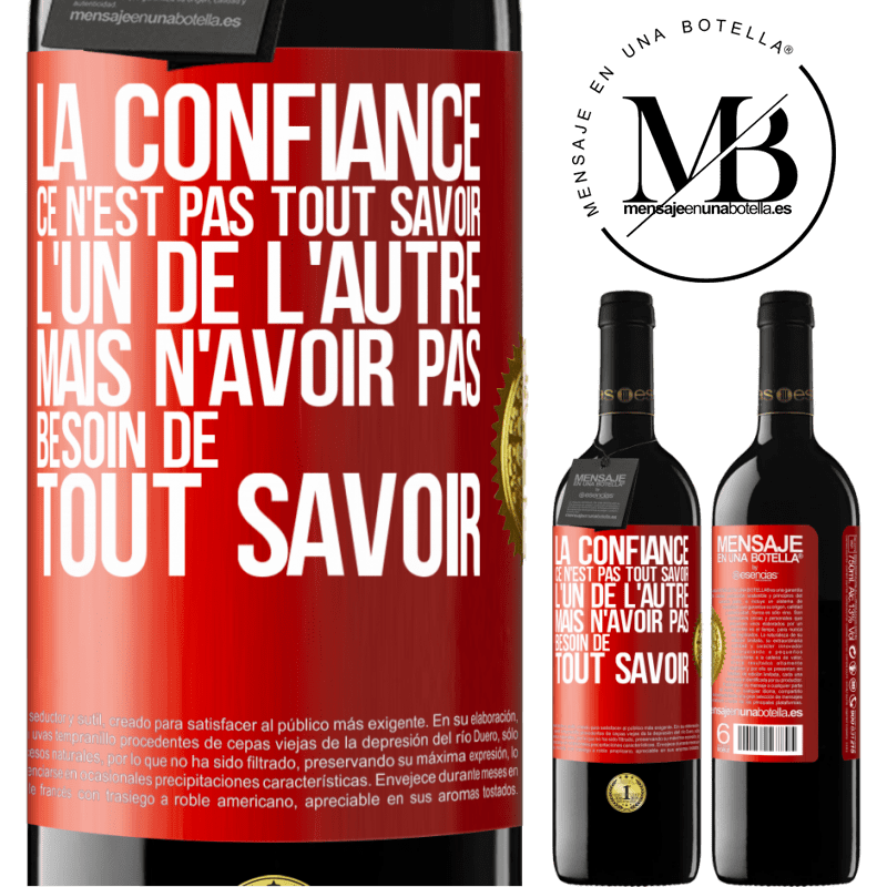 39,95 € Envoi gratuit | Vin rouge Édition RED MBE Réserve La confiance ce n'est pas tout savoir l'un de l'autre, mais n'avoir pas besoin de tout savoir Étiquette Rouge. Étiquette personnalisable Réserve 12 Mois Récolte 2016 Tempranillo