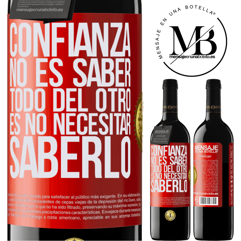 39,95 € Envío gratis | Vino Tinto Edición RED MBE Reserva Confianza no es saber todo del otro. Es no necesitar saberlo Etiqueta Roja. Etiqueta personalizable Reserva 12 Meses Cosecha 2014 Tempranillo