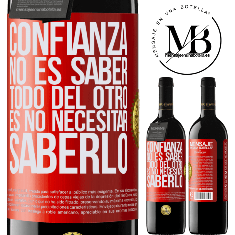 39,95 € Envío gratis | Vino Tinto Edición RED MBE Reserva Confianza no es saber todo del otro. Es no necesitar saberlo Etiqueta Roja. Etiqueta personalizable Reserva 12 Meses Cosecha 2016 Tempranillo