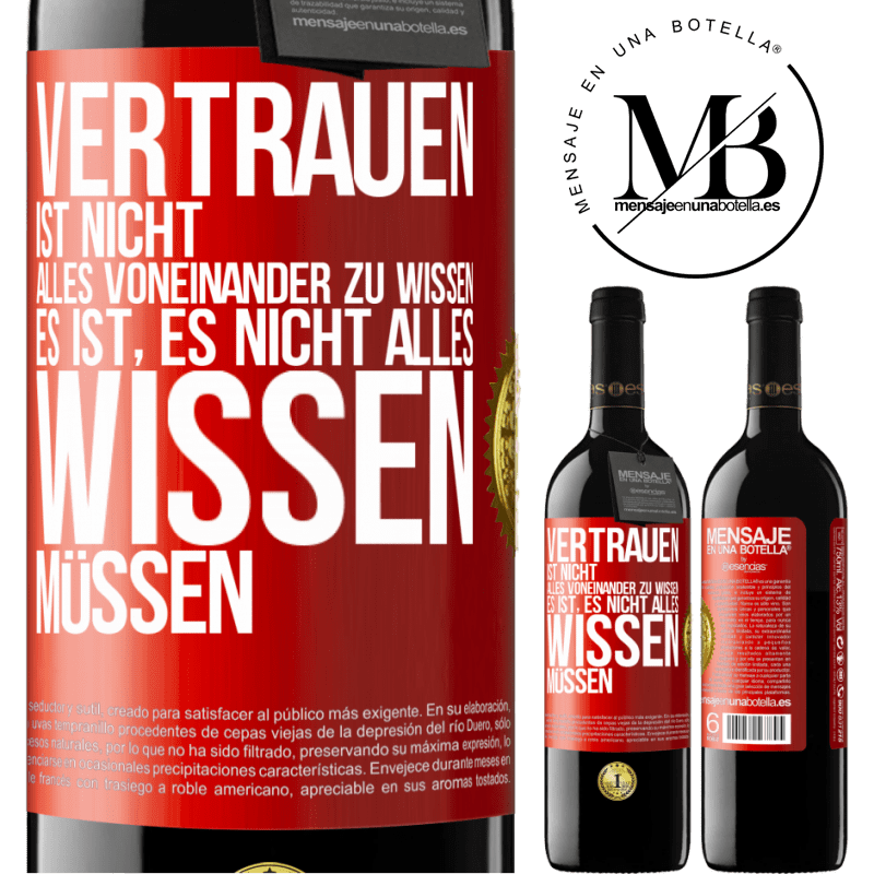 39,95 € Kostenloser Versand | Rotwein RED Ausgabe MBE Reserve Vertrauen ist nicht, alles voneinander zu wissen. Es ist, es nicht alles wissen müssen Rote Markierung. Anpassbares Etikett Reserve 12 Monate Ernte 2014 Tempranillo