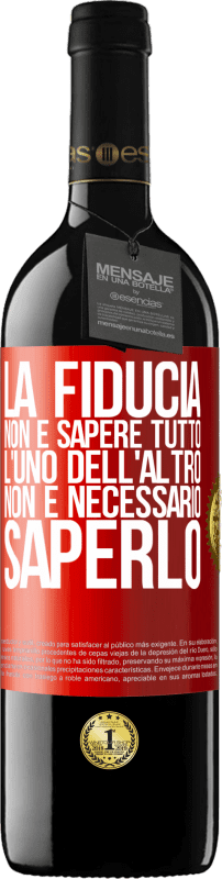 39,95 € | Vino rosso Edizione RED MBE Riserva La fiducia non è sapere tutto l'uno dell'altro. Non è necessario saperlo Etichetta Rossa. Etichetta personalizzabile Riserva 12 Mesi Raccogliere 2015 Tempranillo