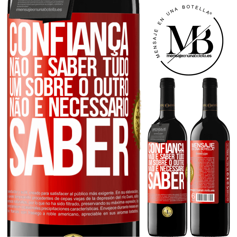 39,95 € Envio grátis | Vinho tinto Edição RED MBE Reserva Confiança não é saber tudo um sobre o outro. Não é necessário saber Etiqueta Vermelha. Etiqueta personalizável Reserva 12 Meses Colheita 2014 Tempranillo