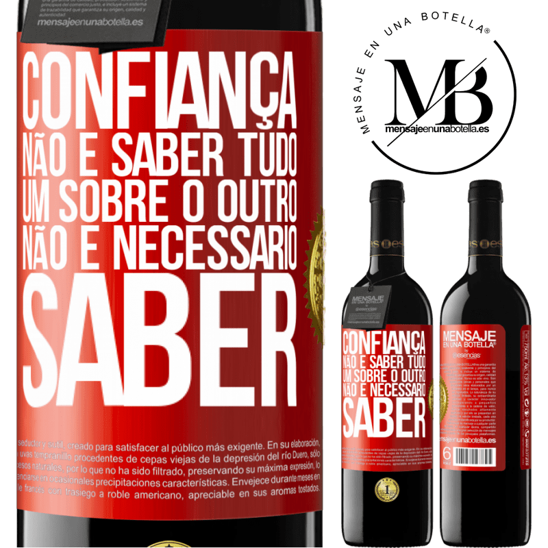 39,95 € Envio grátis | Vinho tinto Edição RED MBE Reserva Confiança não é saber tudo um sobre o outro. Não é necessário saber Etiqueta Vermelha. Etiqueta personalizável Reserva 12 Meses Colheita 2016 Tempranillo
