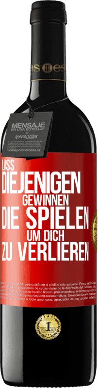 39,95 € | Rotwein RED Ausgabe MBE Reserve Lass diejenigen gewinnen, die spielen, um dich zu verlieren Rote Markierung. Anpassbares Etikett Reserve 12 Monate Ernte 2016 Tempranillo