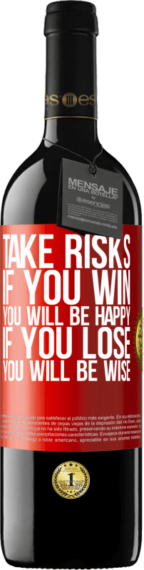 39,95 € | Красное вино Издание RED MBE Бронировать Рисковать. Если вы выиграете, вы будете счастливы. Если вы проиграете, вы будете мудрыми Красная метка. Настраиваемая этикетка Бронировать 12 Месяцы Урожай 2014 Tempranillo