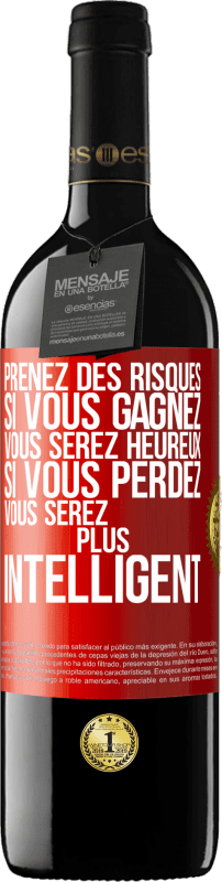 39,95 € Envoi gratuit | Vin rouge Édition RED MBE Réserve Prenez des risques. Si vous gagnez vous serez heureux. Si vous perdez vous serez plus intelligent Étiquette Rouge. Étiquette personnalisable Réserve 12 Mois Récolte 2016 Tempranillo