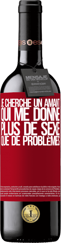 39,95 € | Vin rouge Édition RED MBE Réserve Je cherche un amant qui me donne plus de sexe que de problèmes Étiquette Rouge. Étiquette personnalisable Réserve 12 Mois Récolte 2016 Tempranillo